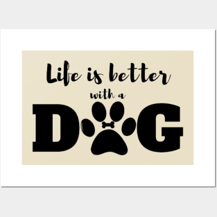 Life is Better with a Dog Posters and Art